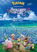 Pokémon the Movie: The Power of Us / Πόκεμον - Η Ταινία: Η Δύναμη της Ομάδας (2018)