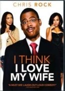 I Think I Love My Wife (2007)