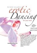 Ερωτικός Χορός / The Better Sex Guide to Erotic Dancing for Your Lover