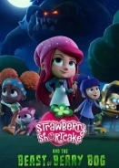 Strawberry Shortcake and the Beast of Berry Bog / H Φραουλίτσα και το Τέρας του Μουροβάλτου (2023)