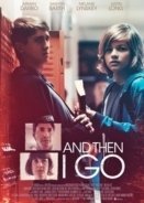 And Then I Go (2017)