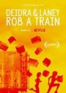 Deidra & Laney Rob a Train (2017)