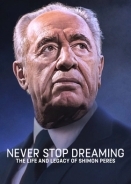 Never Stop Dreaming: The Life and Legacy of Shimon Peres (2018)