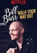 Bill Burr: Walk Your Way Out (2017)