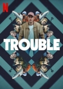 Trouble  / Θύμα Πλεκτάνης (2024)