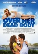 Μονο Πανω Απο Το Πτωμα Τησ / Over Her Dead Body (2008)
