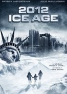 2012: Η Απόλυτη Καταστροφή / 2012: Ice Age (2011)