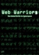 Web Warriors – The Global Battle of Cyberspace (2008)