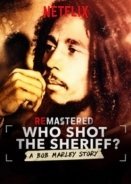 ReMastered: Who Shot the Sheriff? (2018)