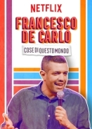 Francesco de Carlo: Cose di Questo Mondo (2019)