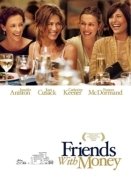 Οι Πλούσιες Κολλητές μου / Friends with Money (2006)