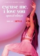 Ariana Grande: Excuse Me, I Love You (2020)