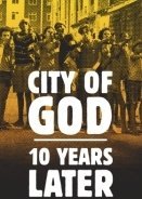 Η Πόλη του Θεού: 10 Χρόνια Μετά / City of God: 10 Years Later / Cidade de Deus: 10 Anos Depois (2013)