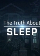 The Truth about Sleep / Τα Μυστικά του Καλού Ύπνου (2017)