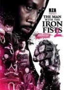 The Man with the Iron Fists 2 / Ο Άνθρωπος με την σιδερένια γροθιά 2 (2015)