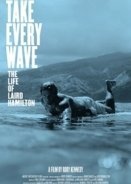 Take Every Wave: The Life of Laird Hamilton (2017)