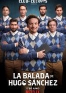La Balada de Hugo Sanchez (2018) TV Series