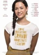 How To Grow Up Despite Your Parents / Come diventare grandi nonostante i genitori (2016)