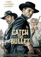 Catch the Bullet (2021)