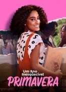 Αξέχαστος Χρόνος - Άνοιξη / Um Ano Inesquecível: Primavera / An Unforgettable Year: Spring (2023)