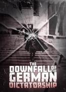 The Downfall of the German Dictatorship (2025)