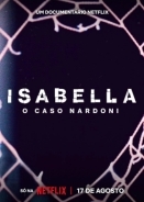A Life Too Short: The Isabella Nardoni Case / Isabella: O Caso Nardoni (2023)