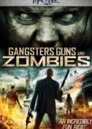 Gangsters, Guns & Zombies (2012)