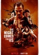 The Night Comes for Us (2018)