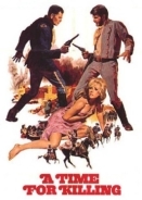 Ηρθε Η Ωρα Να Πεθανεισ / A Time for Killing (1967)