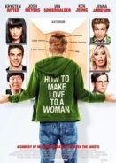 Πώς να κάνεις έρωτα σε μία γυναίκα / How to Make Love to a Woman (2010)