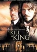 To Kill A King (2003)