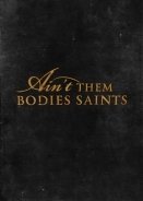 Μείνε Δίπλα μου / Ain't Them Bodies Saints (2013)