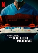 Η Συλληψη Του Φονικου Νοσοκομου / Capturing the Killer Nurse (2022)