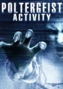 Poltergeist Activity / The Unhinged (2015)