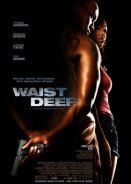Κάτω από τη Μέση / Waist Deep (2006)
