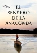 Το Μονοπάτι των Ανακόντα / El sendero de la anaconda (2019)