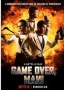 Game Over, Man! (2018)
