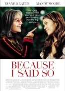 Because I Said So / Η Μάνα Εχει Πάντα Δίκιο (2007)