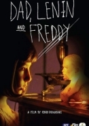 Ο Μπαμπάς Μου, ο Λένιν και ο Φρέντυ / Daddy, Lenin and Freddy / O babas mou, o Lenin kai o Fredy (2011)