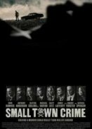 Small Town Crime (2017)