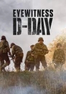 Qυτοπτησ Μαρτυσ: Αποβαση Τησ Νορμανδιασ / Eyewitness: D-Day (2019)