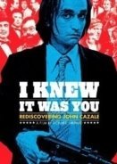 I Knew It Was You: Rediscovering John Cazale  2009