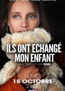 Δεσμοί καρδιάς / Ils ont échangé mon enfant / They Exchanged My Child (2018)