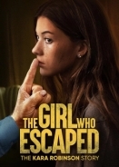 The Girl Who Escaped: The Kara Robinson Story (2023)