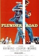 Οι δρόμοι της βίας - Plunder Road (1957)