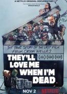 They'll Love Me When I'm Dead (2018)