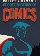 Η άγνωστη ιστορία των κόμικς / Robert Kirkman's Secret History of Comics (2017)