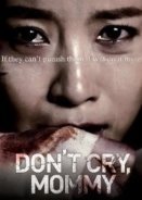 Don't Cry Mommy / Μην Κλαις Μαμά (2008)