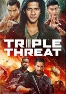 Triple Threat / Τριπλή Απειλή (2019)