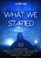 What We Started (2017)